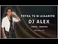 Download Lagu POYRA TU BI AAJANIYO |DJ ALEX| 2023