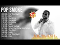 Download Lagu Pop Smoke Greatest Hits Full Album ▶️ Full Album ▶️ Top 10 Hits of All Time