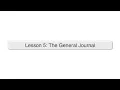 Lesson 5 The General Journal