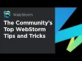 The Community s Top WebStorm Tips and Tricks