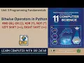 Bitwise Operators in Python AND OR XOR NOT LEFT SHIFT RIGHT SHIFT Class 11 Computer Science