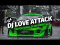 Download Lagu DJ LOVE ATTACK TIKTOK VIRAL SLOW REMIX TERBARU 2025 🔥