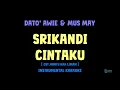 Dato' Awie \u0026 Mus May [ SRIKANDI CINTAKU ] [ Instrumental ] [ Karaoke + Lirik ] [OST.HANTU KAK LIMAH]