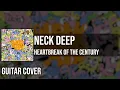 Download Lagu Neck Deep - Heartbreak Of The Century (Guitar Cover) 🎸