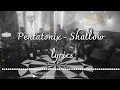 Pentatonix - Shallow lyrics