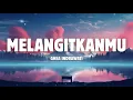 Melangitkanmu - Ghea indrawari | Song Lyrics