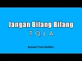 Download Lagu Jangan Bilang Bilang - TQLA (Karaoke HD)