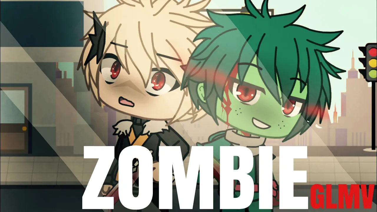 ZOMBIE || GLMV || BNHA