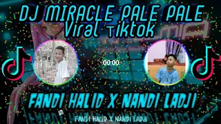 Download Fandi Halid X Nandi Ladji - DJ MIRACLE PALE PALE [ Viral Tiktok ]  New 2021 MP3