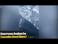 Breathtaking footage shows enormous avalanche in Mont Blanc