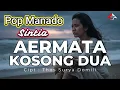 Lagu AERMATA KOSONG DUA _ Kina Harun _ Cover Sintia  _ Lagu Pop Manado / Four A Production