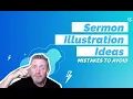 Sermon Illustration Ideas Mistakes to Avoid