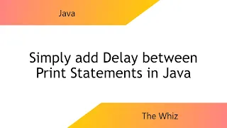 How to add a Delay in Java - Simple and Efficient
