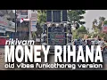 Lagu FUNkOT MONEY RIHANA  YANG DI PAKAI KARNAVAL KARANG ANYAR 2017  FULL BASS DROP