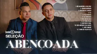 SELEÇÃO ABENÇOADA - Daniel & Samuel | Louvores Gospel