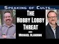 Speaking of Cults Christian Nationalism and the Hobby Lobby Facade with Michael Blanding