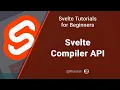 Svelte Tutorial for Beginners Svelte Compiler API