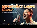 Lagu SEPERTI MATI LAMPU – Jazz Fusion Cover | Lagu Indonesia Versi Jazz Modern