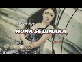 Download Lagu Reggae Slow || NONA SE DIMANA || RA-ONE JR Remix