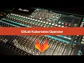 GitLab K8 Operator on OpenShift Container Platform