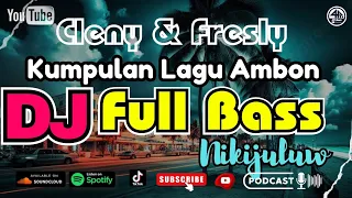 Download DJ Kumpulan Lagu Ambon Terbaru 2023 - Fresly dan Cleny Nikijuluw MP3