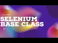 Selnium Base class EASY LEARN Automation testing