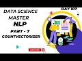 Day 107 Exploring CountVectorizer in NLP DataSciLearn