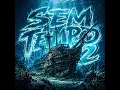 Sem Tempo 2 (Ultra Slowed)