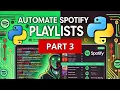 How to Create Spotify Playlists Automatically Using Python - Final PART 3