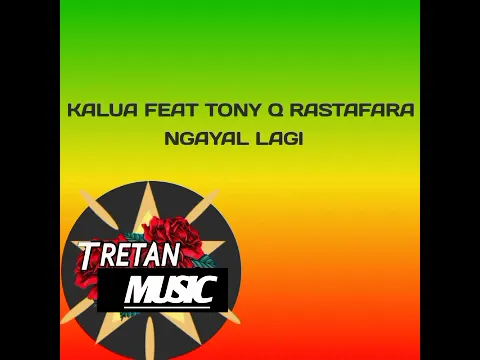 Download MP3 NGAYAL LAGI KALUA feat Tony Q Rastafara