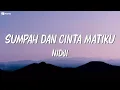 Download Lagu NIDJI - Sumpah Dan Cinta Matiku - Lirik