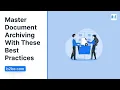 Master Document Archiving With These Best Practices B2BE