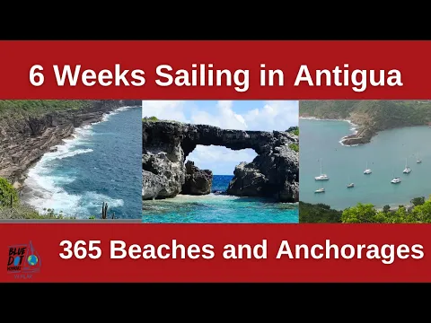 SAILING ANTIGUA FOR 6 WEEKS - 365 BEACHES, ANCHORAGES, HIKING