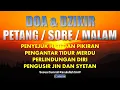 Download Lagu Dzikir Petang dan Malam Sesuai Sunnah l Dzikir Penenang Hati dan Pikiran | Hilangkan Galau dan Resah