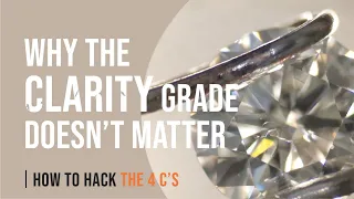 Why The Diamond Clarity Grade Doesn T Matter How To Hack The 4 C S  Why The Diamond Clarity Grade Doesn T Matter How To Hack The 4 C S