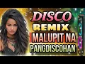 Download Lagu 🇵🇭🔥[NEW MUSIC] NEW BEST PINOY DISCO REMIX MALUPIT NA PANGDISCOHAN | PINOY REMIX | DISCO REMIX