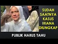 Kasus Iriana Sudah Saatnya Diungkap Ke Publik