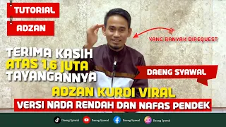 Download Daeng Syawal || Tutorial Adzan Kurdi Viral Versi Nada Rendah \u0026 Nafas Pendek || MP3