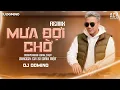 DJ DOMINO REMIX | MƯA ĐỢI CHỜ - CA SĨ GIẤU MẶT | LÚC KHI YÊU NGƯỜI NÓI RẰNG BÊN NHAU MỘT ĐỜI...