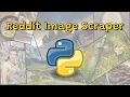 Reddit Image Scraper using Python Get the data you need for any project