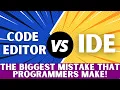 Biggest Mistake made by programmers Why you NEED to STOP using IDEs Code Editors vs IDEs