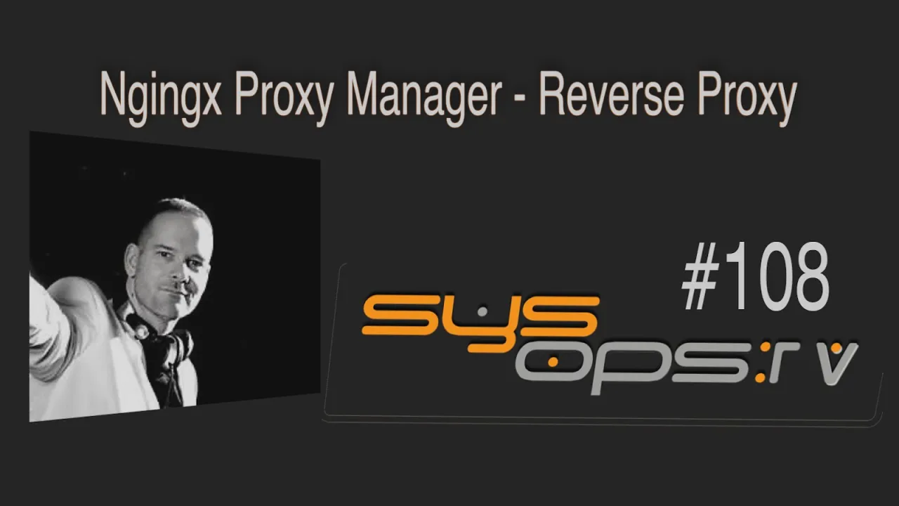 sysops.tv #108 - nginx Proxy Manager