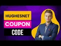 HughesNet Coupon Code - HughesNet Discount Code