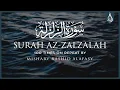 Download Lagu Surah Al Zalzalah 100X • Surah Al Zalzalah 100 Times on Repeat • Mishary Alafasy