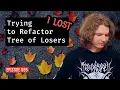 Episode 095 Trying to Refactor Tree of Losers I Lost