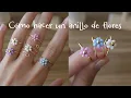 ANILLO DE FLORES Tutorial How to make a flower daisy ring with wire and beads