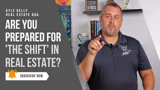 Kyle Kelly Real Estate Q A - Are You Prepared For The Shift In Real Estate