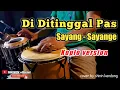 Download Lagu DITINGGAL PAS SAYANG SAYANGE koplo version - cover kendang