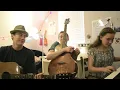 San Francisco (The Mowgli's) - A cover by Nathan Leach and Family