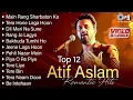 Download Lagu Best of Atif Aslam Romantic Hits - Jukebox | Evergreen Songs Of Atif Aslam | Hindi Love Songs
